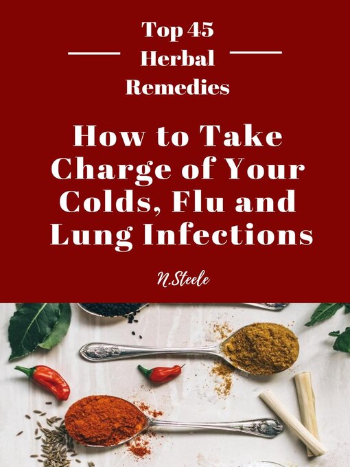 Title details for How to Take Charge of Your Colds, Flu and Lung Infections by N.Steele - Available